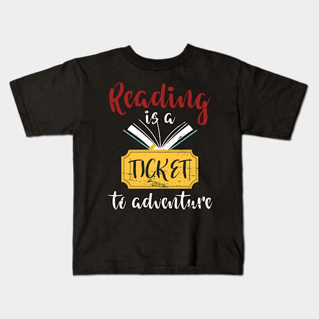 Reading Is Ticket To Adventure Reading Kids T-Shirt by shirtsyoulike